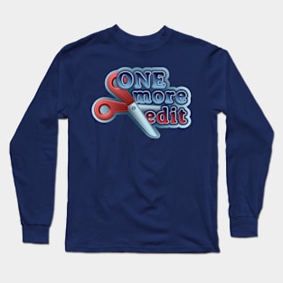 One more edit Long Sleeve T-Shirt